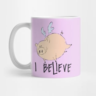 I Believe Pigs Can Fly Mug